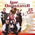 15 Jahre Igor und seine Oberkrainer