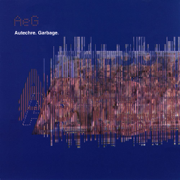 Garbage - Autechre