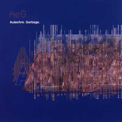 Listen to Garbage by Autechre
