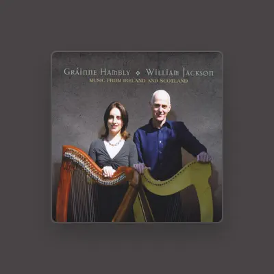 Listen to Gráinne Hambly & William Jackson, watch music videos, read bio, see tour dates & more!