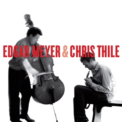Edgar Meyer & Chris Thile
