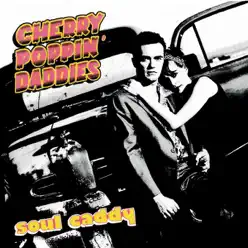 Soul Caddy - Cherry Poppin' Daddies