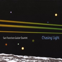 Chasing Light - San Francisco Guitar Quartet