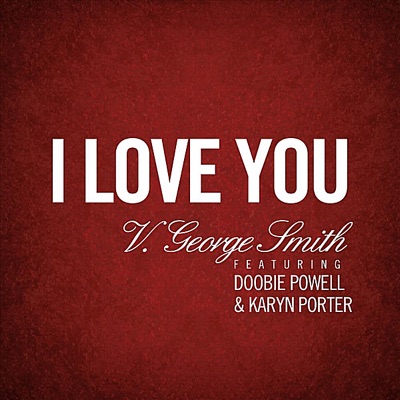 I Love You (feat. Doobie Powell & Karyn Porter) - Single