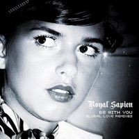 Be With You (Global Love Remixes) - EP - Royal Sapien