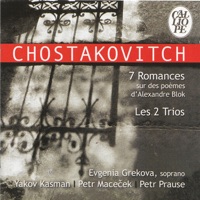 Shostakovich: 7 Romances - 2 Piano Trios - Yakov Kasman, Evgenia Grekova, Petr Macecek & Petr Prause