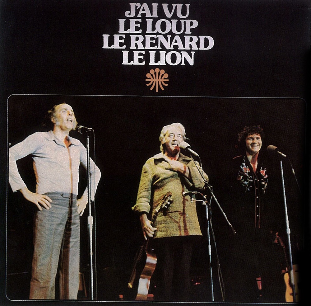 Обложка альбома «J'ai vu le loup, le renard, le lion (Live)» — Félix Leclerc, Gilles Vigneault & Robert Charlebois