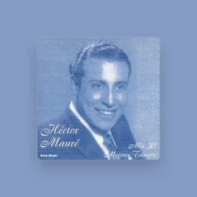 Listen to Héctor Mauré, watch music videos, read bio, see tour dates & more!