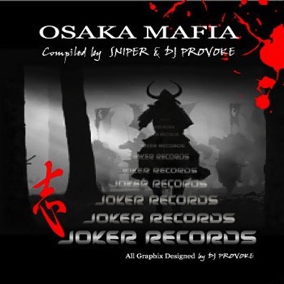 Osaka Mafia Compiled by Sniper & DJ Provoke