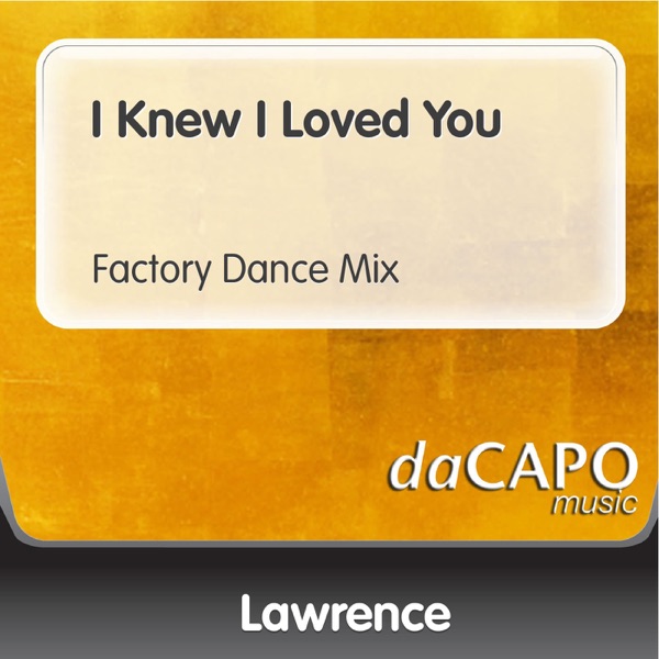 Cover of I Knew I Loved You (Factory Dance Mix) - Single
