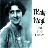 Maly Nagl und ihre Lieder