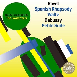 Kondrashin: The Soviet Years - Debussy: Petite Suite - Ravel: Spanish Rhapsody, Waltz