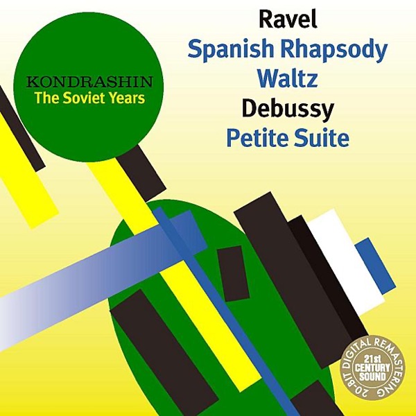 Kondrashin: The Soviet Years - Debussy: Petite Suite - Ravel: Spanish Rhapsody, Waltz