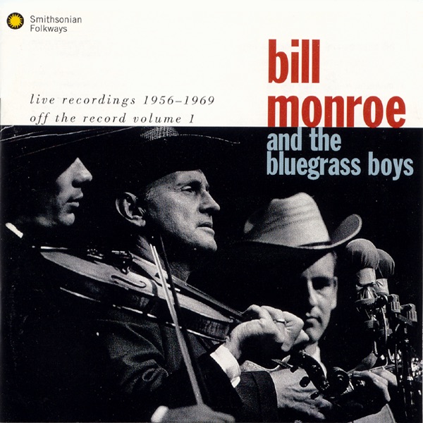 Обложка альбома «Live Recordings 1956-1969: Off the Record, Vol. 1» — Bill Monroe & The Bluegrass Boys