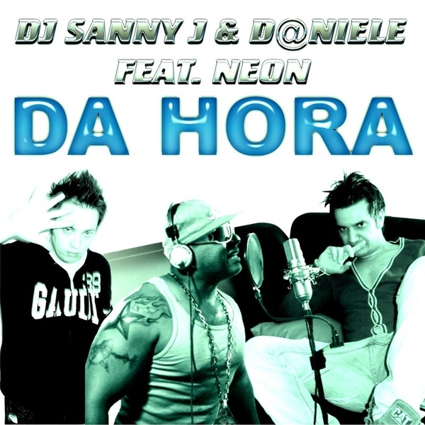 Обложка альбома «Da Hora (feat. Neon)» — DJ Sanny J & D@Niele
