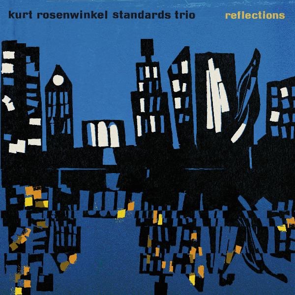 Standards Trio: Reflections - Album by Kurt Rosenwinkel