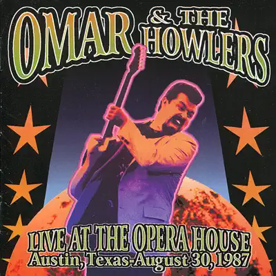 Listen to Live At the Opera House by Omar & The Howlers