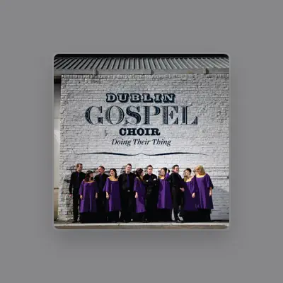 Listen to Dublin Gospel Choir, watch music videos, read bio, see tour dates & more!