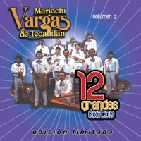 Mariachi Vargas de Tecalitlán: 12 Grandes Exitos, Vol. 2 - Mariachi Vargas de Tecalitlán