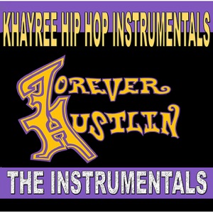 Forever Hustlin' - The Instrumentals