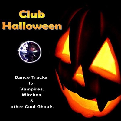 Club Halloween (Dance Tracks For Vampires, Witches, & Other Cool Ghouls)