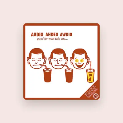 Listen to Audio Ahdeo Awdio, watch music videos, read bio, see tour dates & more!