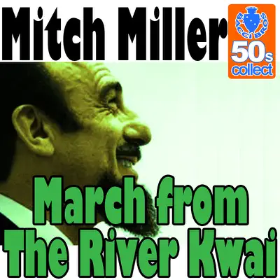 March from The River Kwai (Digitally Remastered) - Single - Mitch Miller