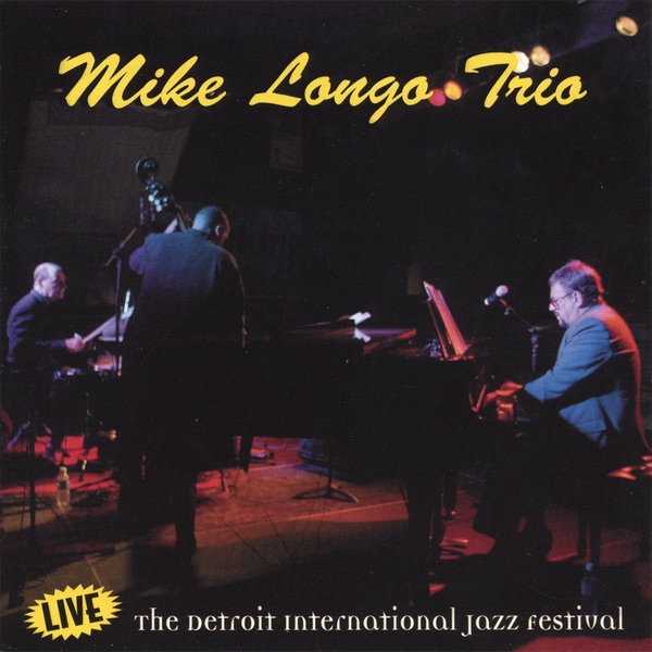 Mike Longo Trio Live At the Detroit Jazz Festival