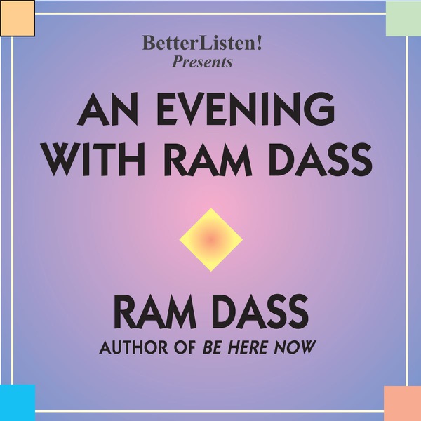 An Evening With Ram Dass (Recorded Live at SEVA Benefit in NYC 1985)
