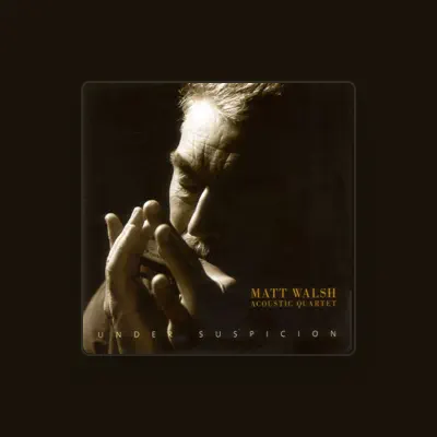 Listen to Matt Walsh Acoustic Quartet, watch music videos, read bio, see tour dates & more!