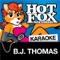 Mama (In The Style Of 'B. J. Thomas') - Hot Fox Karaoke lyrics