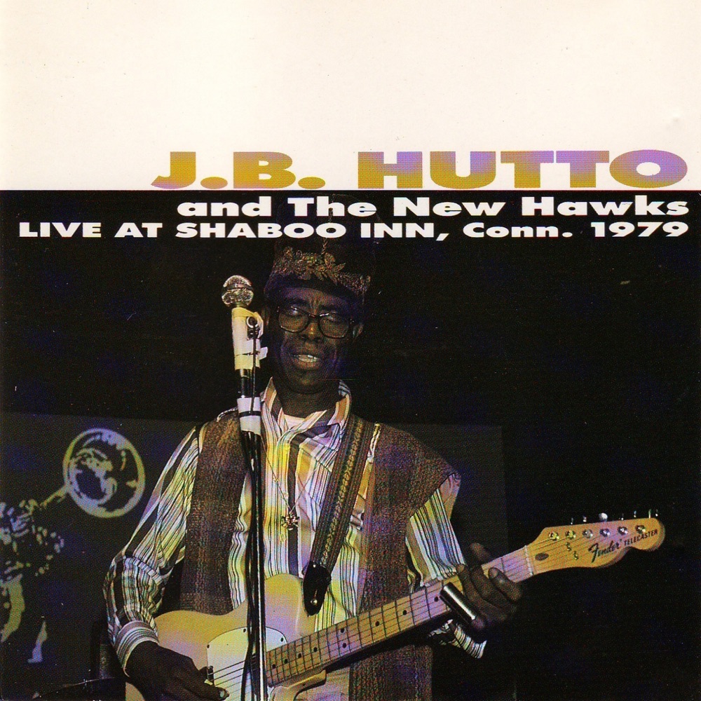 Обложка альбома «Live at Shaboo Inn, Conn. 1979» — J.B. Hutto & The New Hawks