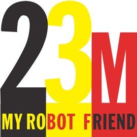 23 Minutes In Brussels (My Robot Friends Super Jazzy Extended Version) My Robot Friend