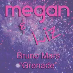 Grenade - Single - Megan and Liz Grenade - Single - Megan and Liz