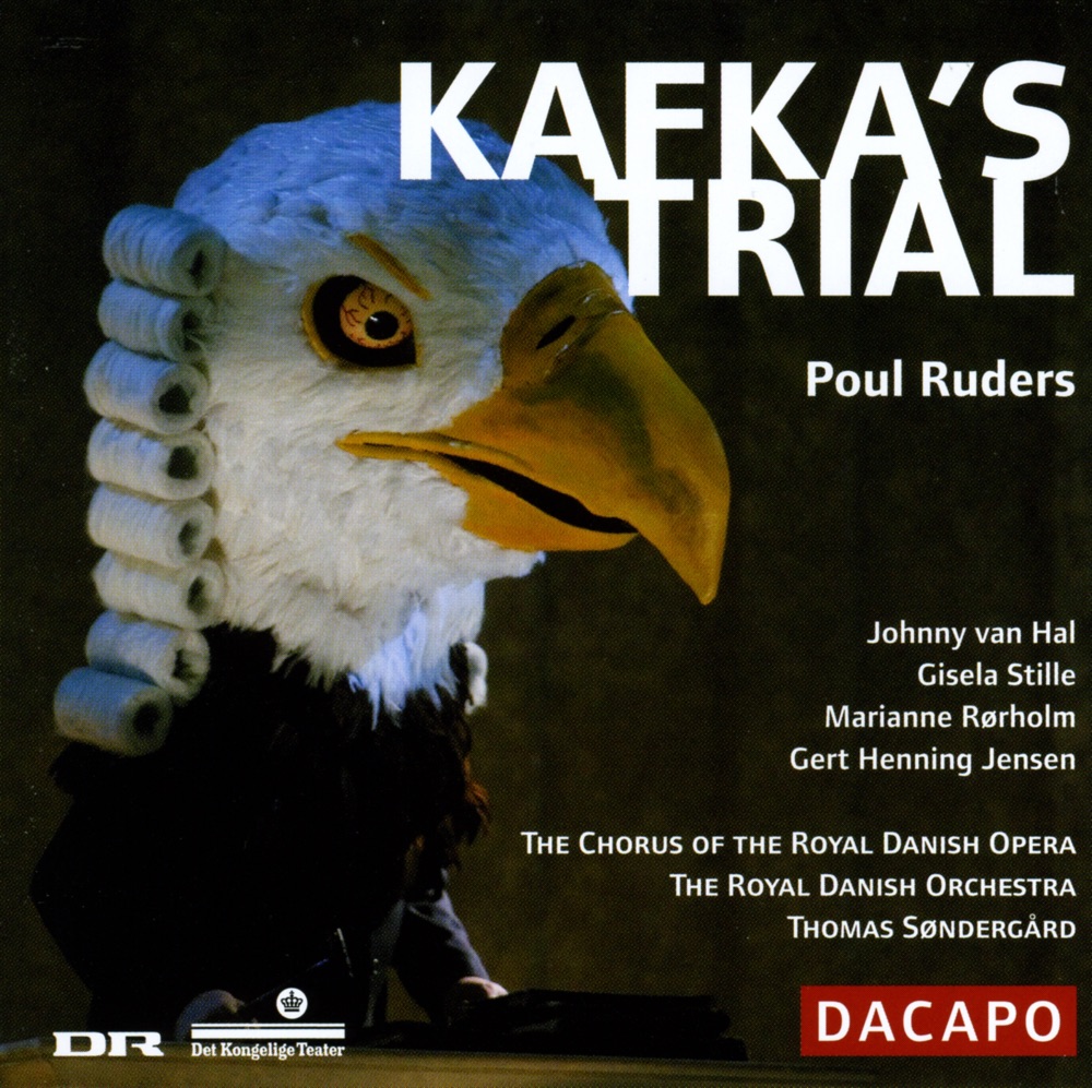 Обложка альбома «Ruders: Kafka's Trial (Proces Kafka, Prozess Kafka)» — Gert Henning-Jensen, Marianne Rørholm, Hanne Fischer, Mogens Gert Hansen, Michael Kristensen, Bo Anker Hansen, Gisela Stille, Johan Reuter, Johnny van Hal, Thomas Søndergård, Royal Danish Opera Chorus, The Royal Danish Orchestra, Anders Jakobsson & Hans Lawaetz