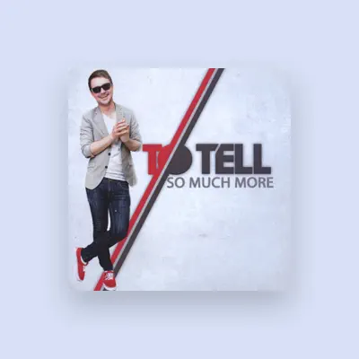 Listen to To Tell, watch music videos, read bio, see tour dates & more!