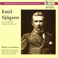 Sjogren: Complete Works for Organ - Ralph Gustafsson