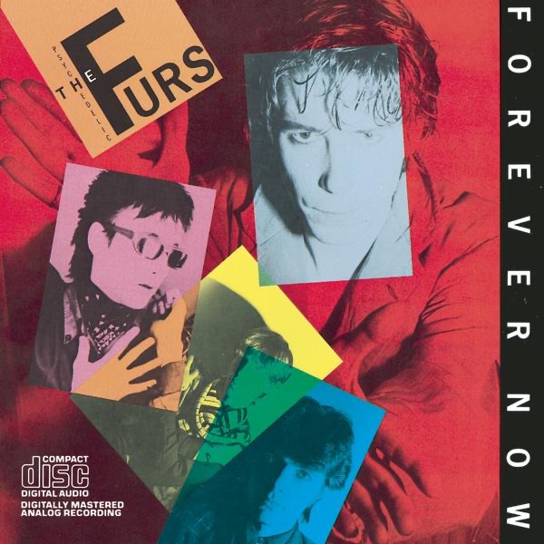 Forever Now by The Psychedelic Furs