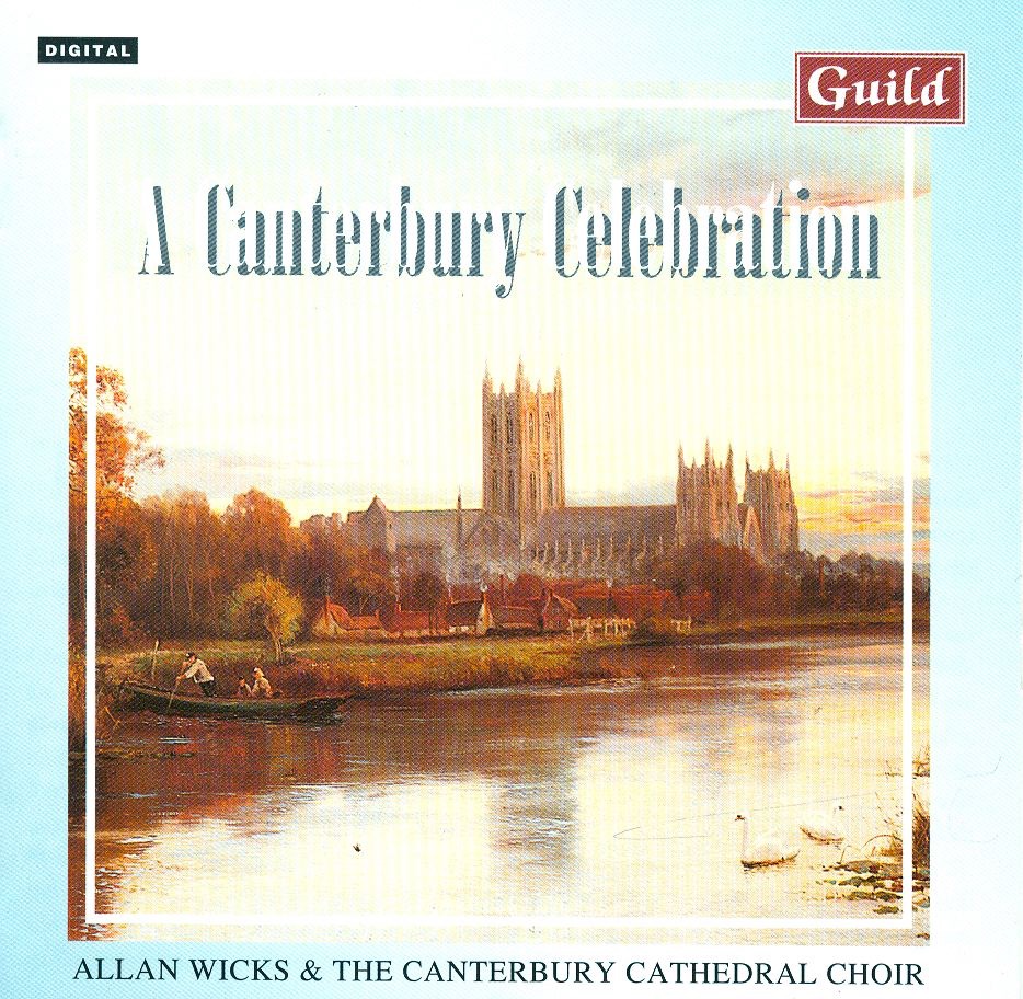 Обложка альбома «A Canterbury Celebration» — The Canterbury Cathedral Choir, Allan Wicks & Michael Harris