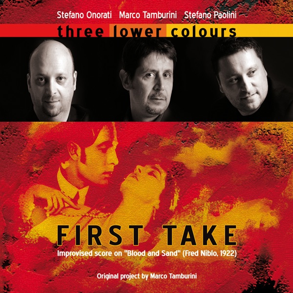 First Take: Improvised Score On “Blood and Sand” (Fred Niblo, 1922) (feat. Stefano Onorati, Marco Tamburini & Stefano Paolini)