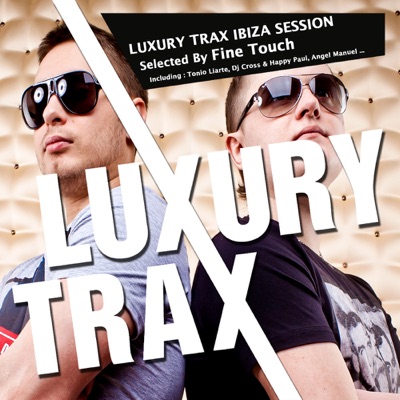 Luxury Trax Ibiza Session Selected By Fine Touch