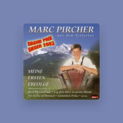 Marc Pircher aus dem Zillertalを聴いたり、ミュージックビデオを鑑賞したり、経歴やツアー日程などを確認したりしましょう！