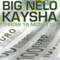 Throw Ya Money Up - Single - Kaysha & Big Nelo