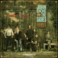John Doe & The Sadies - Are the Good Times Really Over for Good