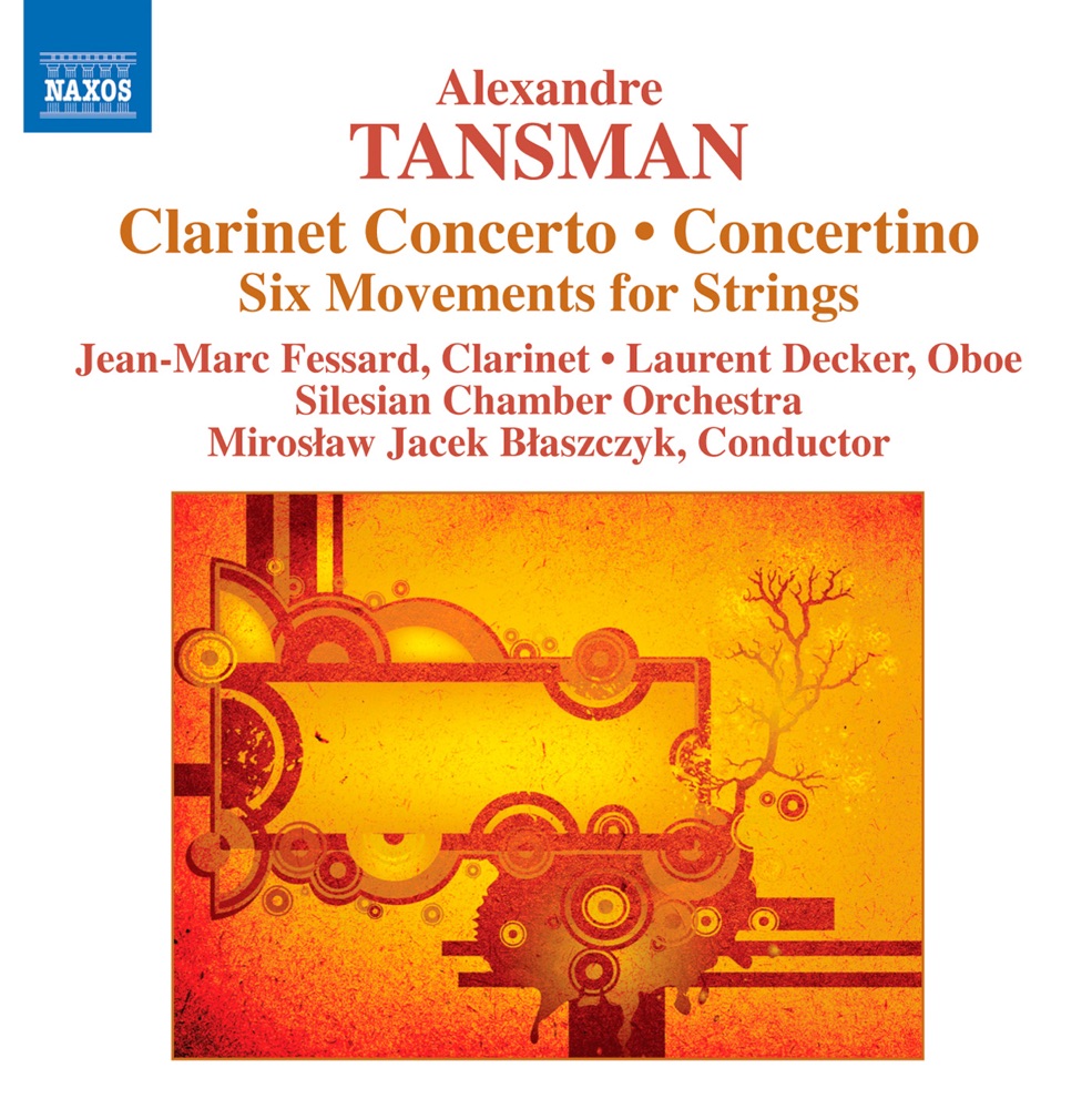 Обложка альбома «Tansman: Clarinet Concerto - Concertino» — Silesian Chamber Orchestra, Jean-Marc Fessard, Miroslaw Jacek Blaszczyk & Laurent Decker