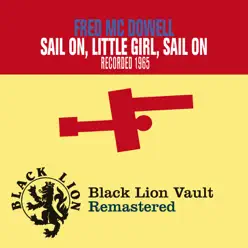 Sail On, Little Girl, Sail On - Mississippi Fred McDowell