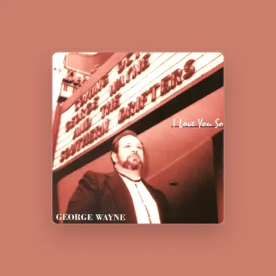 Listen to George Wayne, watch music videos, read bio, see tour dates & more!