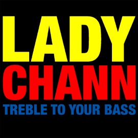 Treble to Your Bass (Original) Lady Chann