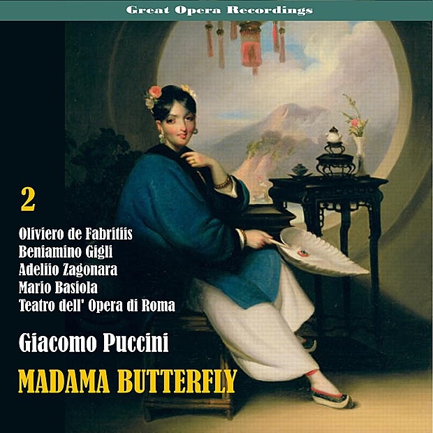 Обложка альбома «Great Opera Recordings / Giacomo Puccini: Madama Butterfly [1939], Vol. 2» — Teatro dell' Opera di Roma, Oliviero de Fabritiis, Beniamino Gigli, Adeliio Zagonara & Mario Basiola