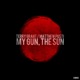 My Gun The Sun EP